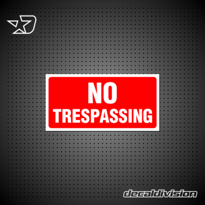 No Trespassing Sign No Trespassing Sign